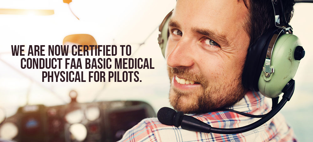 We are now Certified to conduct FAA basic medical physical for pilots. We are now Certified to conduct FAA basic medical physical for pilots.